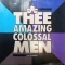 Thee Amazing Colossal Men — Take Me Higher