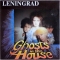 Leningrad Sandwich — Ghosts In The House