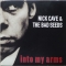 Nick Cave &amp; The Bad Seeds — Into My Arms